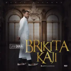 Sani Danja - Brikita Kaji